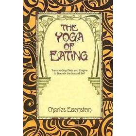 Charles Eisenstein: The Yoga of Eating
