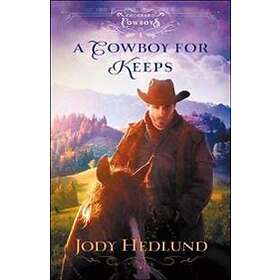 Jody Hedlund: A Cowboy for Keeps
