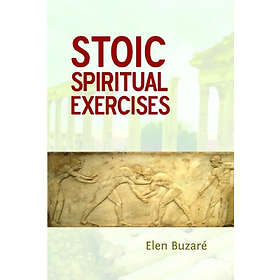 Elen Buzare: Stoic Spiritual Exercises