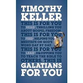 Dr Timothy Keller: Galatians For You