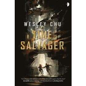Wesley Chu: Time Salvager