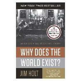 Jim Holt: Why Does the World Exist?