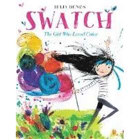 Julia Denos: Swatch: The Girl Who Loved Color