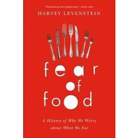 Harvey Levenstein: Fear of Food