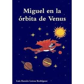 Luis Ramon Letosa Rodriguez: Miguel en la orbita de Venus