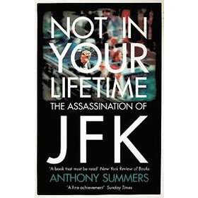 Anthony Summers: Not In Your Lifetime
