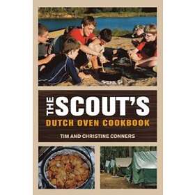 Christine Conners, Tim Conners: Scout's Dutch Oven Cookbook