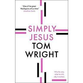 Tom Wright: Simply Jesus