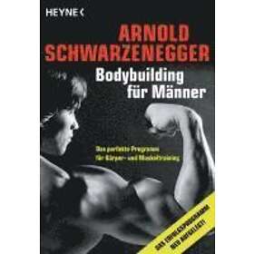 Arnold Schwarzenegger: Bodybuilding für Männer