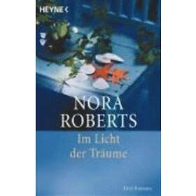 Nora Roberts: Im Licht der Träume