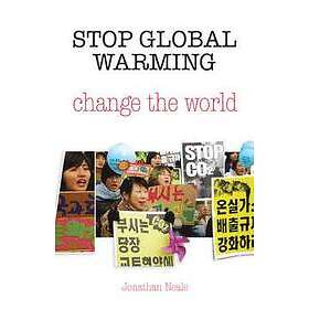 Jonathan Neale: Stop Global Warming, Change The World