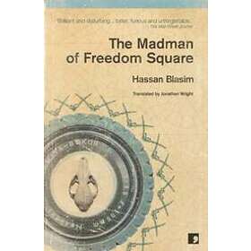 Hassan Blasim: The Madman of Freedom Square