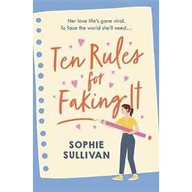 Sophie Sullivan: Ten Rules for Faking It