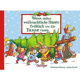 Sabine Praml: Wenn sieben weihnachtliche Hasen frohlich um die Tanne rasen