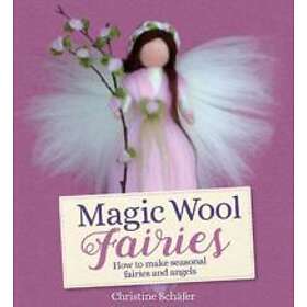 Christine Schafer: Magic Wool Fairies