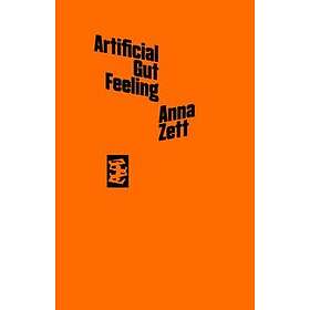 Anna Zett: Artificial Gut Feeling