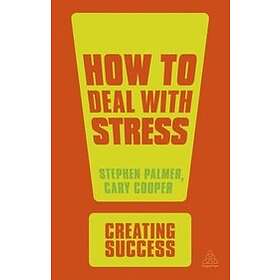 Stephen Palmer, Cary Cooper: How to Deal with Stress