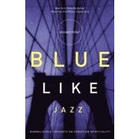 Donald Miller: Blue Like Jazz