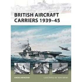 Angus Konstam: British Aircraft Carriers 1939-45