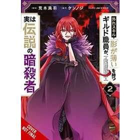 Kennoji, Fuh Araki, Kwkm: Hazure Skill: The Guild Member with a Worthless Skill Is Actually Legendary Assassin, Vol. 2