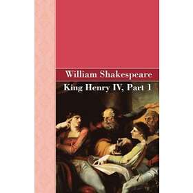 William Shakespeare: King Henry IV, Part 1