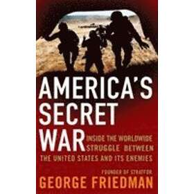 George Friedman: America's Secret War