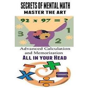 : Secrets Of Mental Math Master The Art