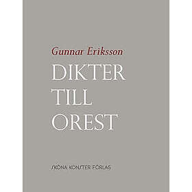 Gunnar Eriksson: Dikter till Orest