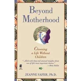 Jeanne Safer: Beyond Motherhood