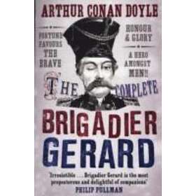 Sir Arthur Conan Doyle, Owen Dudley Edwards: The Complete Brigadier Gerard Stori