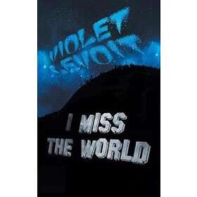 Violet Levoit: I Miss The World