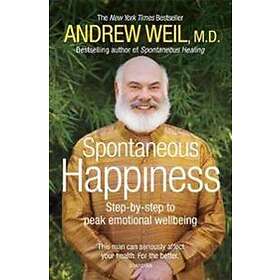 Andrew Weil: Spontaneous Happiness