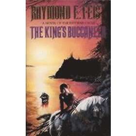 Raymond E Feist: The King's Buccaneer