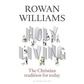 Rowan Williams: Holy Living