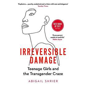 Abigail Shrier: Irreversible Damage