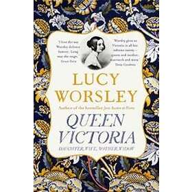Lucy Worsley: Queen Victoria