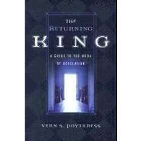 Vern S Poythress: The Returning King