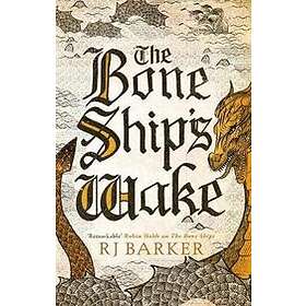 RJ Barker: The Bone Ship's Wake