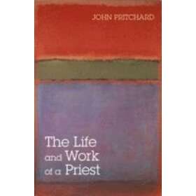John Pritchard: The Life and Work of a Priest