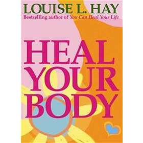 Louise Hay: Heal Your Body