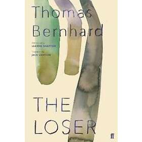 Thomas Bernhard: The Loser