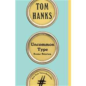 Tom Hanks: Uncommon Type