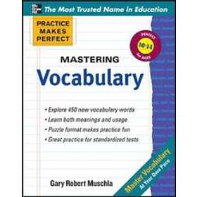 Gary Muschla: Practice Makes Perfect Mastering Vocabulary