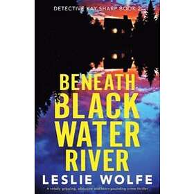 Leslie Wolfe: Beneath Blackwater River