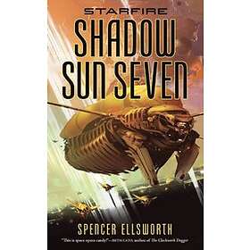 Spencer Ellsworth: Starfire: Shadow Sun Seven