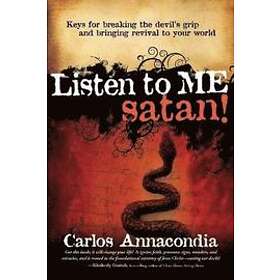 Carlos Annacondia: Listen To Me Satan!