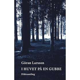 Göran Larsson: I huvet på en gubbe diktsamling