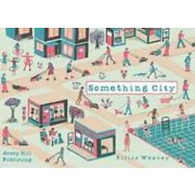 Ellice Weaver: Something City