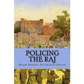 Charles William Gwynn: Policing the Raj: Three Case Studies