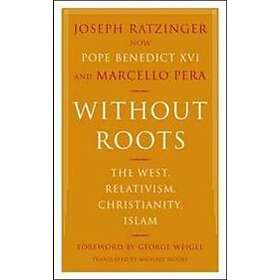 Joseph Ratzinger, Marcello Pera: Without Roots